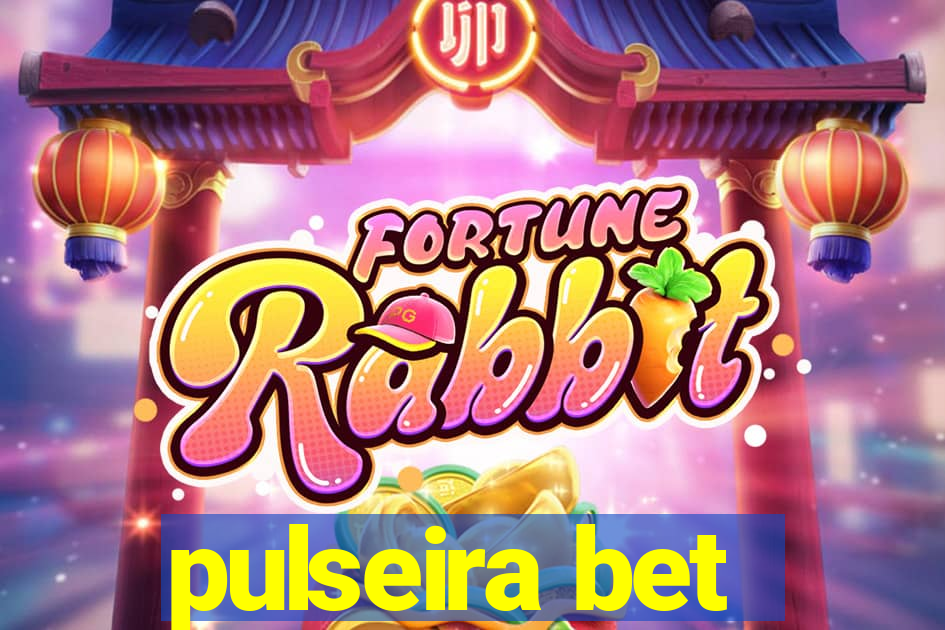 pulseira bet